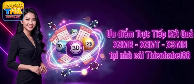 Ưu điểm Trực Tiếp Kết Quả XSMB - XSMT - XSMN tại nhà cái Thienhabet88